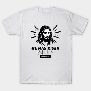 He is/has risen just as he said. T-Shirt